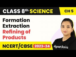 Formation Extraction Refining of Products - Coal and Petroleum | Class 8 Science