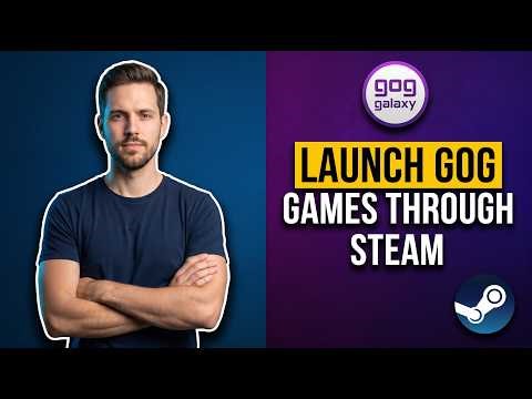 How To Launch Gog Games Through Steam (Easy Guide)