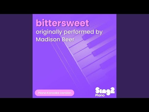 bittersweet (Originally Performed by Madison Beer) (Piano Karaoke Version)