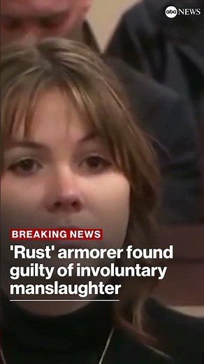 'Rust' armorer found guilty of involuntary manslaughter in on-set shooting