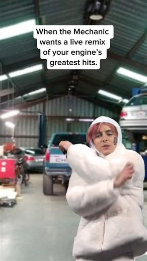 When the mechanic got you doing engine karaoke with no lyrics. 🤣