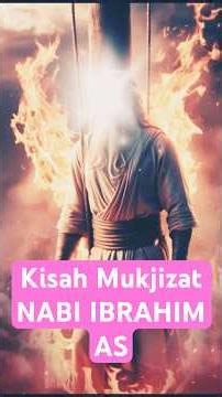 JANGAN LEWATKAN!! KISAH MUKJIZAT NABI IBRAHIM AS #kisahmulia #gambarilustrasi