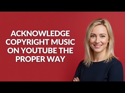 ACKNOWLEDGE COPYRIGHT MUSIC ON YOUTUBE THE PROPER WAY - Julia'sTutorials