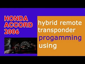 2006 Honda Accord Hybrid Remote Transponder programming Using ...