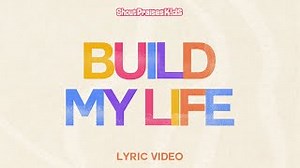 Shout Praises Kids - Build My Life (Official Lyric Video) Chords - ChordU