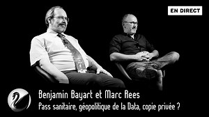 Pass sanitaire, géopolitique de la Data, copie privée ? Interview de Benjamin Bayart et Marc Rees