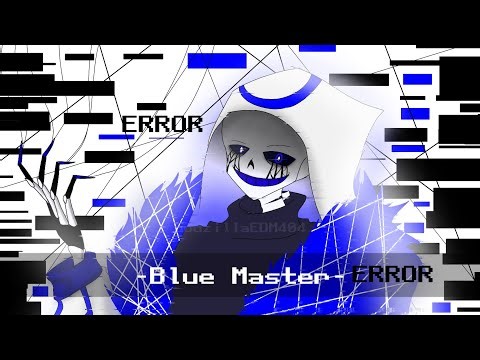 Alphatale Error 404 theme (Blue master) GodzillaEDM404