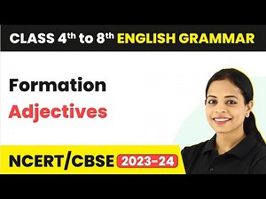 Adjectives Formation - Formation of Adjectives | Class 4th to 8th English Grammar
