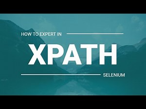 Selenium XPath Tutorial | How to Create Xpath in Selenium Webdriver | Dynamic XPath Expression