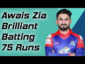 Awais Zia Brilliant Batting 75 Runs Against Balochistan | PCB