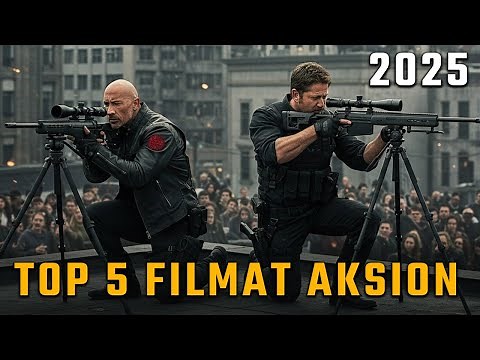 Top 5 Filmat Aksion 2025 me Titra Shqip - Duhet t'i Shikoni Patjeter