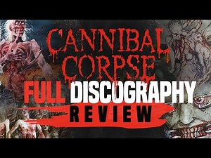 Every Cannibal Corpse Album Explained Full Discography Review