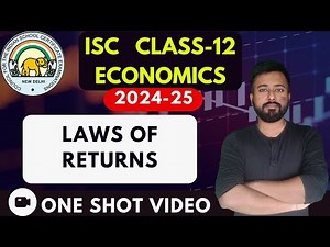 Laws of Returns | [ISC ECONOMICS Class 12] | ISC EXAMS 2025