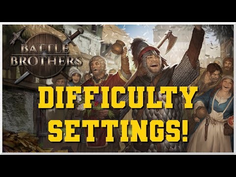 Battle Brothers - Difficulty Settings Guide!