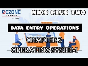 NIOS Plus Two Data Entry Operations Chapter 2 | Operating System Explained | Class 12 NIOS