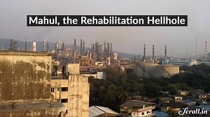Toxic air, broken sanitation, and fatal illnesses. Slum residents relocated to Mahul, a fishing-village-turned-industrial-area in Mumbai, describe it as a living hell. | Scroll