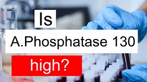 Is Alkaline phosphatase 130 high, normal or dangerous? What does ALP level 130 mean?
