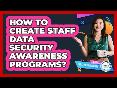 How To Create Staff Data Security Awareness Programs?
