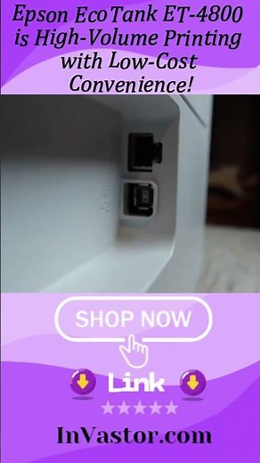 Epson EcoTank ET-4800 is High-Volume Printing with Low-Cost Convenience! #invastor