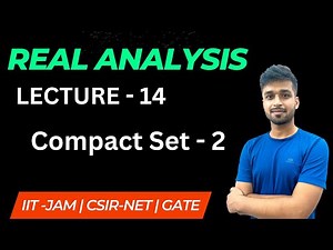 Lecture 14 | Compact Set - 2 | Real Analysis | IIT JAM | CSIR NET | GATE | Vivek maths