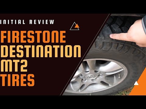 Initial Review of Firestone Destination MT2 Tires