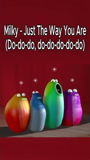 Milky - Just The Way You Are (do-do-do-do-do) - Blob Opera