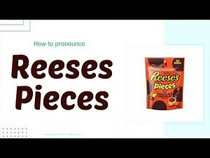 How to Say Reeses Pieces [American English]