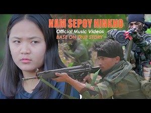 Nam Sepoy Hinkho | Kuki Official MV | Base on true story