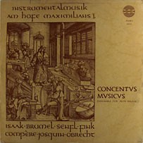 Concentus Musicus Ensemble Für Alte Musik - Isaak ~ Brumel ~ Senfl ~ Fink ~ Compère ~ Josquin ~ Obrecht - Instrumentalmusik Am Hofe Maximilians I.