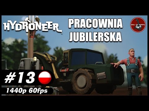 Pracownia jubilerska || #13 || Hydroneer gameplay PL