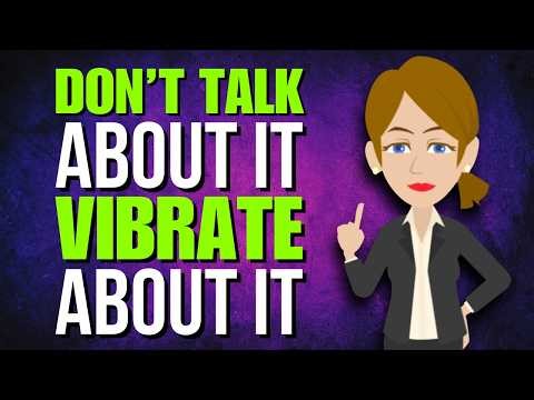 Don’t Talk About It. Vibrate About It. ✨ Abraham Hicks 2026