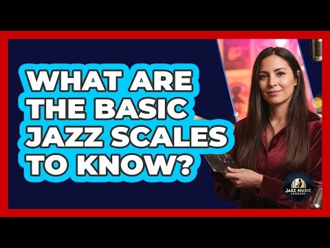 What Are The Basic Jazz Scales To Know?