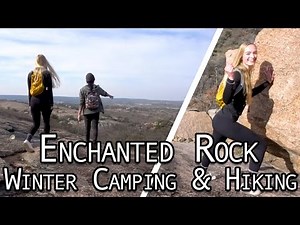 Winter Camping & Hiking at Enchanted Rock State Park | Exploring Texas Hill Country