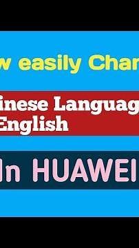 How to remove Chinese language to default english in Huawei / android tips