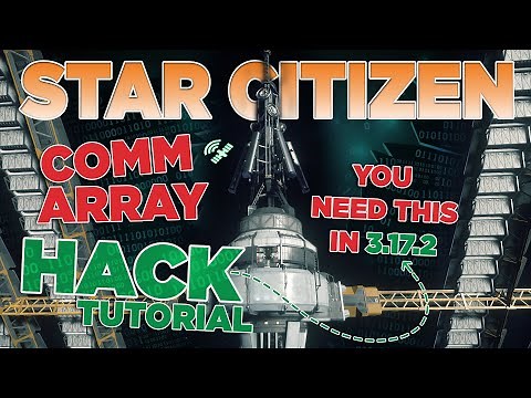 STAR CITIZEN GUIDE - Learn How To Properly HACK Any COMM ARRAY Station