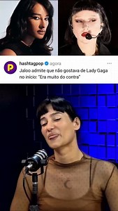 8.9K views · 134 reactions | Jaloo revelou que não era fã de Lady Gaga no início da carreira, mas que tudo mudou com o passar dos anos. A artista contou que, lá em 2008, “era muito do contra”, mas acabou reconhecendo o talento da Mother Monster: “Com o tempo, eu percebi que eu era uma idiota e que ela tinha uma excelência gigante. Hoje em dia, eu a acho estupenda.” | Hashtag Pop | Facebook