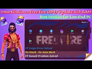 (New) SmartGaGa Best Version For Free Fire OB47 New Update | Smartgaga Lite Best Emulator Low End PC
