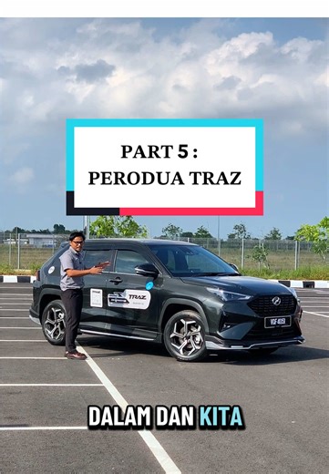 Perodua Traz: Insights and Reviews Part 5
