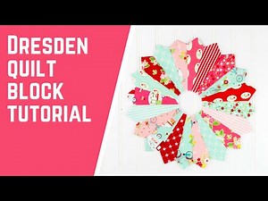 Dresden Plate Quilt Block Tutorial - Learn How to Make a Dresden Plate