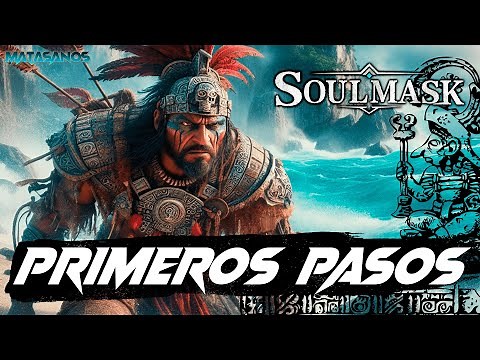 TUTORIAL BASICO DE SOULMASK