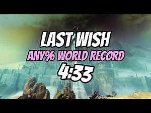Destiny 2: Last Wish Any% WR Speedrun [4:33]