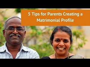 5 Tips for Parents Creating a Matrimonial Profile
