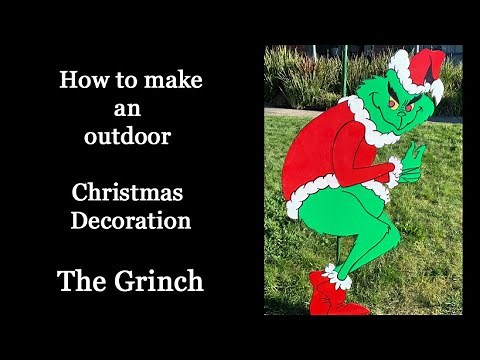 How to make an outdoor Christmas decoration The Grinch