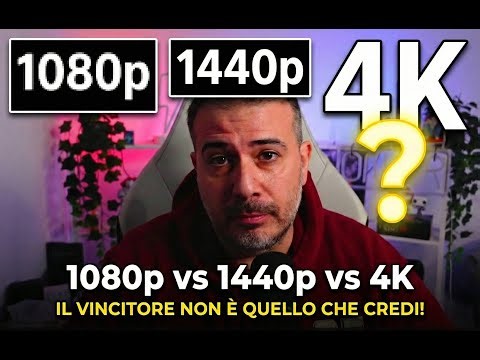 1080p vs 1440p vs 4K: il vincitore NON è quello che credi