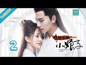 【Turkish】General's Lady 02 | 将军家的小娘子（Caesar Wu, Tang Min）
