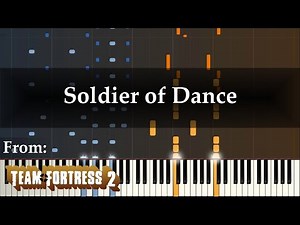 "Soldier of Dance" (Piano Arrangement of Team Fortress 2 Soundtrack)