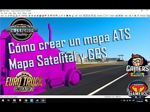 #ATS #ETS2 - Cómo crear un Mapa desde Cero - Mapa Satelital y GPS