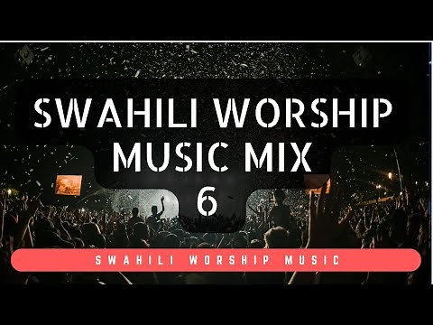 Best Swahili Worship Music Mix 6 2025 | Nifinyange | Maombi Yangu | Siri