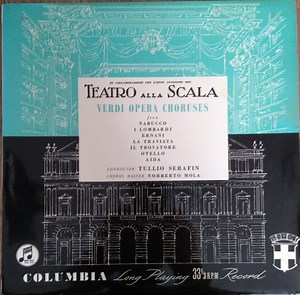 Verdi, Chorus And Orchestra Of La Scala, Tullio Serafin, Norberto Mola - Teatro Alla Scala - Verdi Opera Choruses