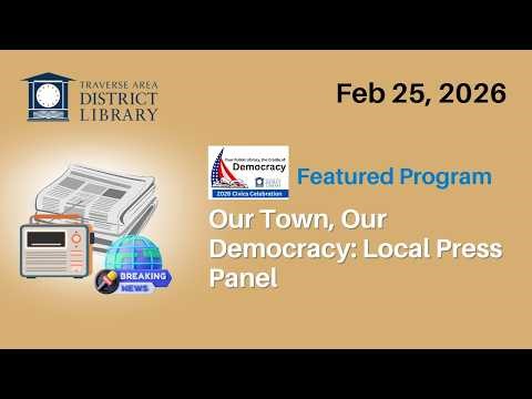 Our Town, Our Democracy: Local Press Panel Feb 25, 2026